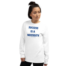 Load image into Gallery viewer, SUCCESS IS A NECESSITY - Men’s Long Sleeve Shirt